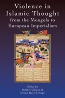 Násilie v islamskom myslení od Mongolov po európsky imperializmus - Violence in Islamic Thought from the Mongols to European Imperialism