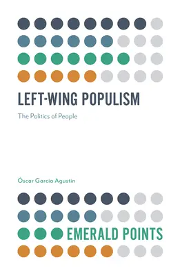 Ľavicový populizmus: Ľudová politika - Left-Wing Populism: The Politics of the People