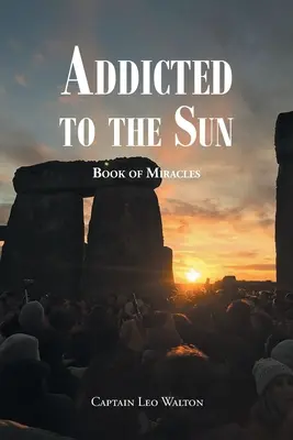 Závislosť na slnku: Kniha zázrakov - Addicted to the Sun: Book of Miracles
