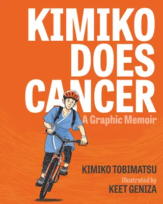 Kimiko má rakovinu: Kimika: grafické memoáre - Kimiko Does Cancer: A Graphic Memoir