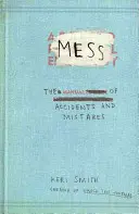 Neporiadok - Príručka nehod a omylov - Mess - The Manual of Accidents and Mistakes