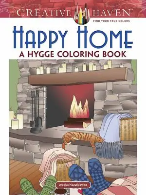 Creative Haven Šťastný domov: Hygge Omaľovánky - Creative Haven Happy Home: A Hygge Coloring Book