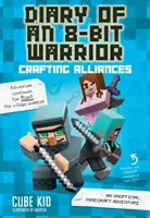 Denník 8-bitového bojovníka: Crafting Alliances, 3: An Unofficial Minecraft Adventure - Diary of an 8-Bit Warrior: Crafting Alliances, 3: An Unofficial Minecraft Adventure