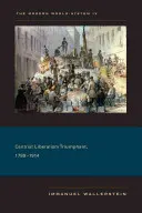 Víťazný centristický liberalizmus, 1789 - 1914 - Centrist Liberalism Triumphant, 1789-1914