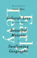 Early Levy - Krásni mutanti a prehĺtanie geografie - Early Levy - Beautiful Mutants and Swallowing Geography