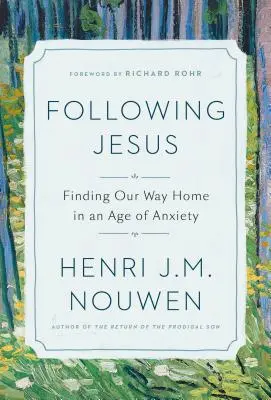 Nasledovanie Ježiša: Hľadanie cesty domov vo veku úzkosti - Following Jesus: Finding Our Way Home in an Age of Anxiety