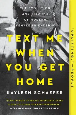 Napíš mi, keď prídeš domov: Vývoj a triumf moderného ženského priateľstva - Text Me When You Get Home: The Evolution and Triumph of Modern Female Friendship