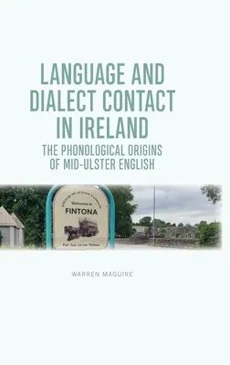 Jazykové a dialektové kontakty v Írsku: Fonologický pôvod angličtiny v strednom Ulsteri (The Phonological Origins of Mid-Ulster English) - Language and Dialect Contact in Ireland: The Phonological Origins of Mid-Ulster English