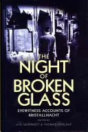 Noc rozbitého skla: Svedectvá očitých svedkov Krištáľovej noci - The Night of Broken Glass: Eyewitness Accounts of Kristallnacht