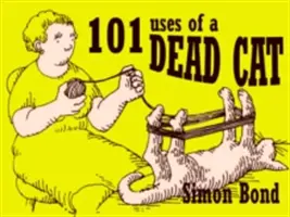 101 použití mŕtvej mačky - 101 Uses of a Dead Cat