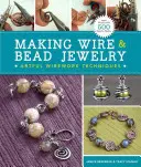 Výroba šperkov z drôtu a korálok: Umelecké techniky drôtovania - Making Wire & Bead Jewelry: Artful Wirework Techniques