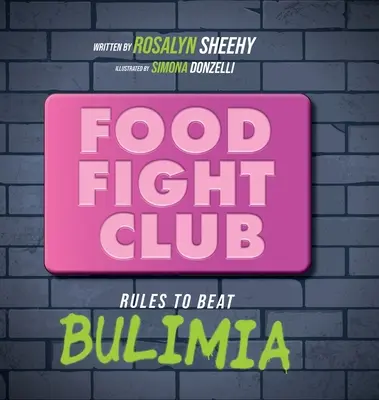 Klub potravinového boja: Pravidlá, ako poraziť bulímiu - Food Fight Club: Rules to Beat Bulimia