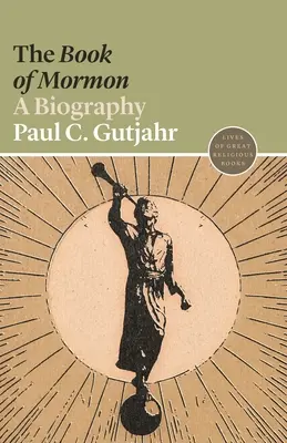 Kniha Mormon: Životopis - The Book of Mormon: A Biography