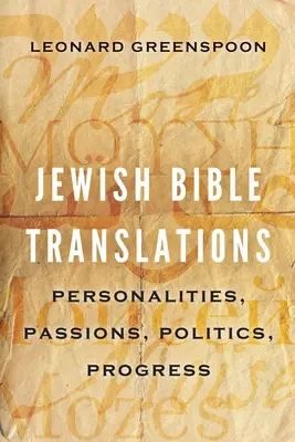 Preklady židovskej Biblie: Osobnosti, vášne, politika, pokrok - Jewish Bible Translations: Personalities, Passions, Politics, Progress