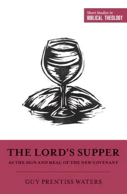 Večera Pánova ako znak a pokrm novej zmluvy - The Lord's Supper as the Sign and Meal of the New Covenant
