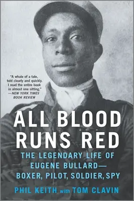 Všetka krv tečie červená: Legendárny život Eugena Bullarda - boxera, pilota, vojaka, špióna - All Blood Runs Red: The Legendary Life of Eugene Bullard--Boxer, Pilot, Soldier, Spy