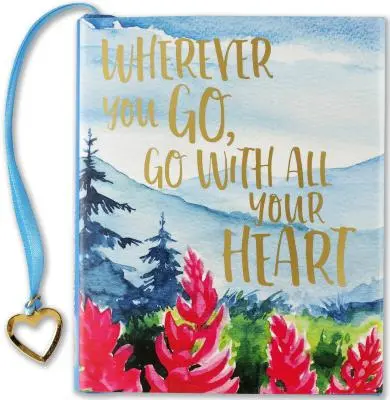Kamkoľvek pôjdeš, choď so srdcom - Wherever You Go, Go W/All Your Hear