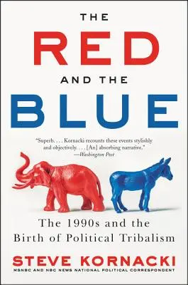 Červená a modrá: Deväťdesiate roky a zrod politického tribalizmu - The Red and the Blue: The 1990s and the Birth of Political Tribalism
