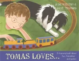 Tomáš miluje...: Autizmus: rýmovaná kniha o zábave, priateľstve a autizme - Tomas Loves...: A Rhyming Book about Fun, Friendship - And Autism