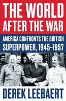 Svet po vojne - Amerika čelí britskej superveľmoci, 1945 - 1957 - World After the War - America Confronts the British Superpower, 1945-1957