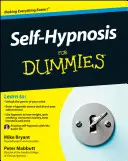 Autohypnóza pre hlupákov - Self-Hypnosis for Dummies
