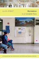 Biomedicína na nestabilnom mieste: Infraštruktúra a osobnosť v nemocnici v Papue-Novej Guinei - Biomedicine in an Unstable Place: Infrastructure and Personhood in a Papua New Guinean Hospital