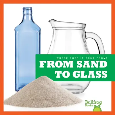 Od piesku k sklu - From Sand to Glass