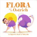 Flóra a pštros: Kniha o protikladoch by Molly Idle - Flora and the Ostrich: An Opposites Book by Molly Idle