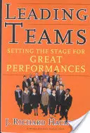 Vedúce tímy: Pripraviť pôdu pre skvelé výkony - Leading Teams: Setting the Stage for Great Performances