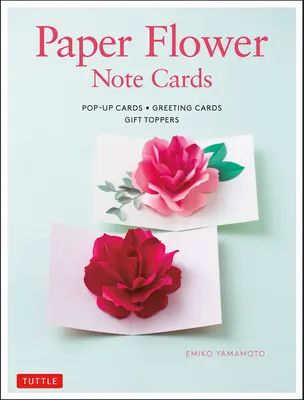 Papierové kartičky s kvetmi: Kytičkové pohľadnice: * blahoželania * darčekové kartičky - Paper Flower Note Cards: Pop-Up Cards * Greeting Cards * Gift Toppers