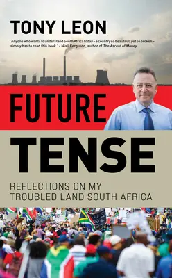 Budúci čas: Úvahy o mojej nepokojnej krajine Južná Afrika - Future Tense: Reflections on My Troubled Land South Africa