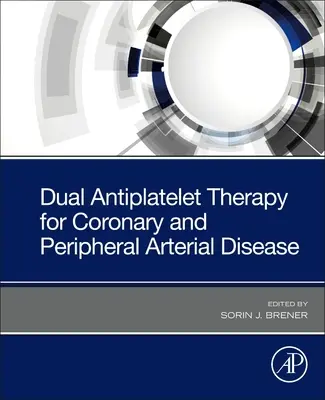 Duálna protidoštičková liečba pri koronárnej a periférnej artériovej chorobe - Dual Antiplatelet Therapy for Coronary and Peripheral Arterial Disease