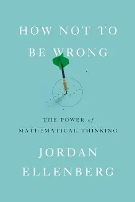 Ako sa nemýliť: Sila matematického myslenia - How Not to Be Wrong: The Power of Mathematical Thinking