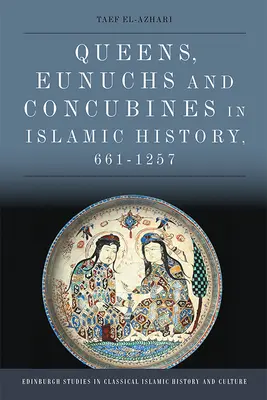 Kráľovné, eunuchovia a konkubíny v islamských dejinách, 661 - 1257“ - Queens, Eunuchs and Concubines in Islamic History, 661 1257