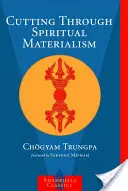Prelomenie duchovného materializmu - Cutting Through Spiritual Materialism