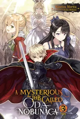 Záhadná práca zvaná Oda Nobunaga, zv. 3 (Light Novel) - A Mysterious Job Called Oda Nobunaga, Vol. 3 (Light Novel)