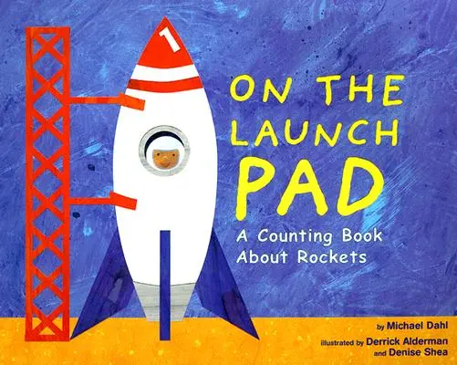 Na štartovacej rampe: Počítanie o raketách - On the Launch Pad: A Counting Book about Rockets