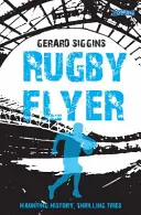 Ragbyový letec: Strašidelná história, napínavé súboje - Rugby Flyer: Haunting History, Thrilling Tries