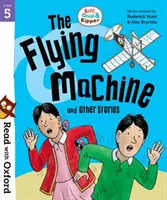 Čítajme si s Oxfordom: Stage 5: Biff, Chip and Kipper: The Flying Machine and Other Stories: The Flying Machine and Other Stories - Read with Oxford: Stage 5: Biff, Chip and Kipper: The Flying Machine and Other Stories