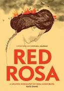 Červená ruža: Grafický životopis Rosy Luxemburgovej - Red Rosa: A Graphic Biography of Rosa Luxemburg