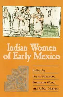Indiánky raného Mexika - Indian Women of Early Mexico