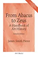 Od Abaku k Diovi: Príručka dejín umenia - From Abacus to Zeus: A Handbook of Art History