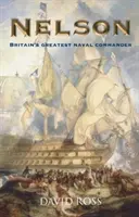 Nelson: Najväčší britský námorný veliteľ - Nelson: Britain's Greatest Naval Commander