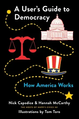 Používateľská príručka k demokracii: Ako funguje Amerika - A User's Guide to Democracy: How America Works