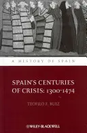 Španielske storočia krízy: 1300-1474 - Spain's Centuries of Crisis: 1300-1474