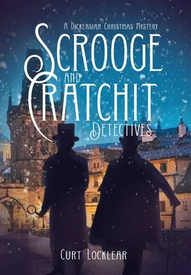 Detektívi Scrooge a Cratchit: Dickensovská vianočná záhada - Scrooge and Cratchit Detectives: A Dickensian Christmas Mystery