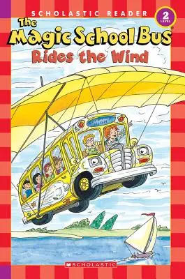 Kúzelný školský autobus jazdí na vetre (Scholastic Reader, Level 2) - The Magic School Bus Rides the Wind (Scholastic Reader, Level 2)