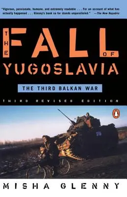 Pád Juhoslávie: Tretia balkánska vojna, tretie prepracované vydanie - The Fall of Yugoslavia: The Third Balkan War, Third Revised Edition