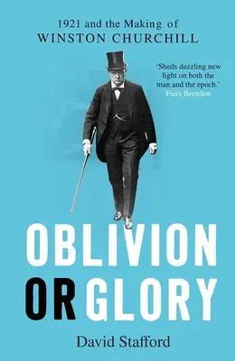 Zabudnutie alebo sláva: 1921 a tvorba Winstona Churchilla - Oblivion or Glory: 1921 and the Making of Winston Churchill