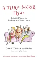 Trojdecové pohostenie - zbierka básní pre starých psov a mladé srdcia - Triple-Decker Treat - Collected Poems for Old Dogs and Young Hearts